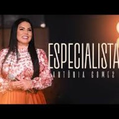 Antônia Gomes- Especialista